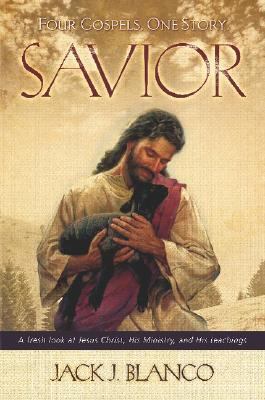 Savior: Four Gospels. One Story.: A Fresh Look ... 081270469X Book Cover