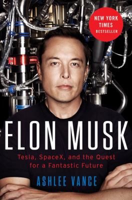 Elon Musk: Tesla, SpaceX, and the Quest for a F... 0062469673 Book Cover