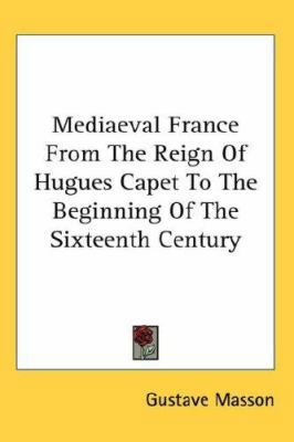 Mediaeval France From The Reign Of Hugues Capet... 0548050430 Book Cover