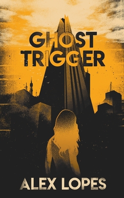 Ghost Trigger B0CJ1SPNPM Book Cover