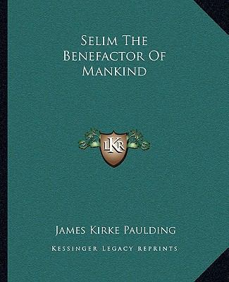 Selim The Benefactor Of Mankind 1162683457 Book Cover