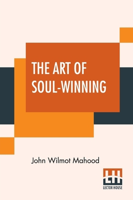 The Art Of Soul-Winning: (Specially Adapted For... 9390215064 Book Cover