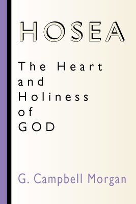 Hosea: The Heart and Holiness of God 1579101690 Book Cover