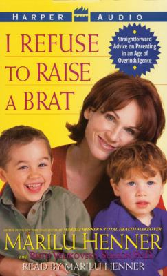 I Refuse to Raise a Brat: Straightforward Advic... 0694521299 Book Cover