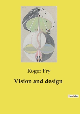 Vision and design: Exploring the Interplay Betw... B0D5LG4R3N Book Cover