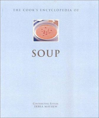The Cook's Encyclopedia of Soup (Cook's Encyclo... 0754808238 Book Cover