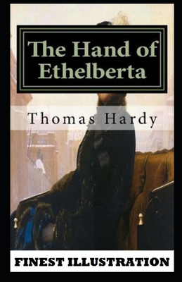 The Hand of Ethelberta: (Finest Illustration) B09SNRQZ2W Book Cover