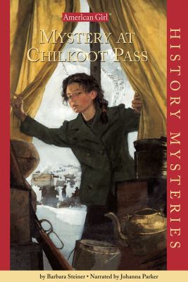 Mystery At Chilkoot Pass (American Girl History... 1402556446 Book Cover