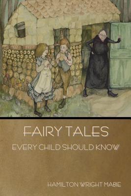 Fairy Tales Every Child Should Know 1618955969 Book Cover