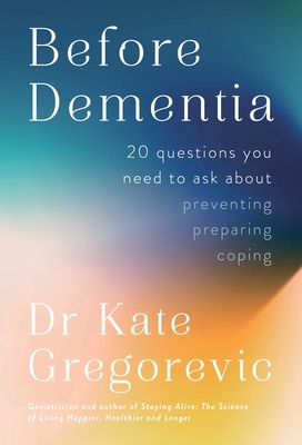 Before Dementia: 20 Questions You Need to Ask a... 0757325181 Book Cover