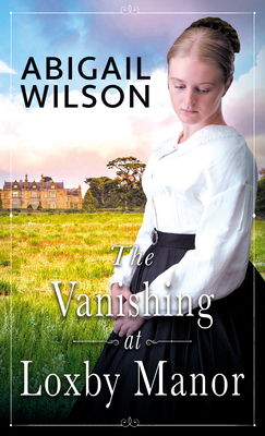 The Vanishing at Loxby Manor [Large Print] B0B4BNZ8V1 Book Cover