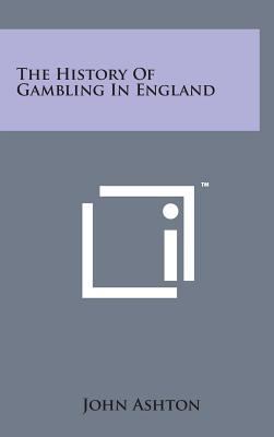 The History of Gambling in England 1498164617 Book Cover