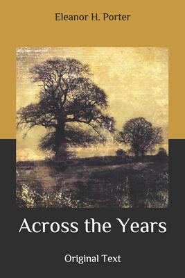 Across the Years: Original Text B086PPJH6Z Book Cover