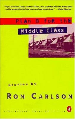 Plan B for the Middle Class: Stories 014023117X Book Cover