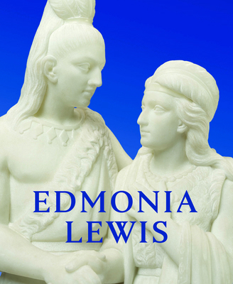 Edmonia Lewis: Said in Stone 0226847241 Book Cover