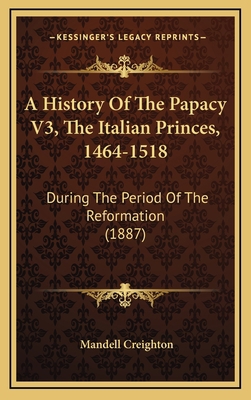 A History Of The Papacy V3, The Italian Princes... 1164767135 Book Cover