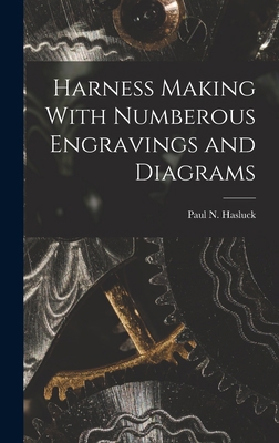 Harness Making With Numberous Engravings and Di... 1015859542 Book Cover