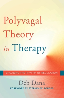 The Polyvagal Theory in Therapy: Engaging the R... 0393712370 Book Cover