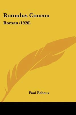 Romulus Coucou: Roman (1920) [French] 1104901005 Book Cover