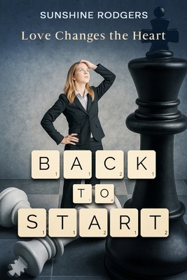 Back to Start: Love Changes the Heart B0GQ7YVJ5M Book Cover