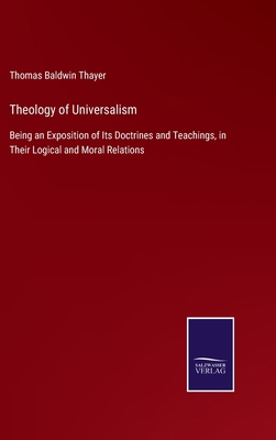 Theology of Universalism: Being an Exposition o... 3375038151 Book Cover