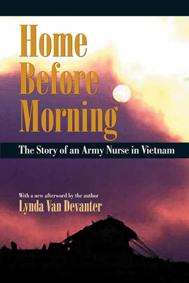 Home Before Morning: The Story of an Army Nurse... 1558492984 Book Cover