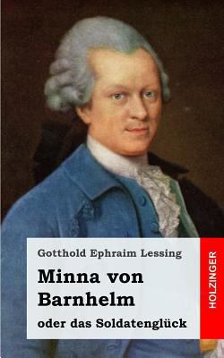Minna von Barnhelm, oder das Soldatenglück: Ein... [German] 1482645106 Book Cover