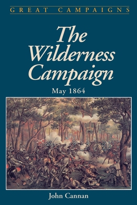 Wilderness Campaign: May 1864 B00B7N1EVI Book Cover