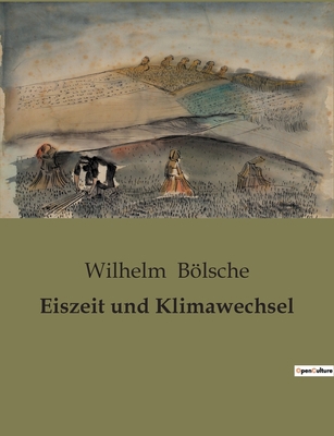 Eiszeit und Klimawechsel: Klimaveränderungen un... [German] B0BQL8C2NS Book Cover