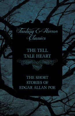 The Tell Tale Heart - The Short Stories of Edga... 1447407350 Book Cover