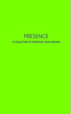 Presence: A Collection of Poems by Chad Nathan B0FL4XWWD7 Book Cover