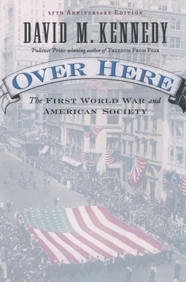 Over Here: The First World War and American Soc... 0195174003 Book Cover