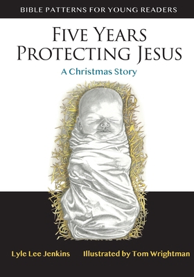 Five Years Protecting Jesus: A Christmas Story 1956457003 Book Cover