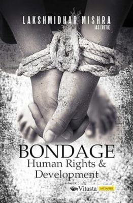 BONDAGE Human Rights & Development 9386473917 Book Cover