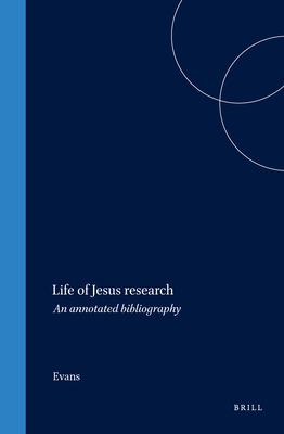 Life of Jesus Research: An Annotated Bibliography 9004091807 Book Cover