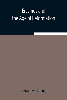 Erasmus and the Age of Reformation 9354942717 Book Cover