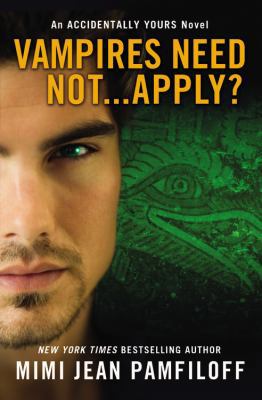 Vampires Need Not...Apply?: An Accidentally You... 1455575763 Book Cover