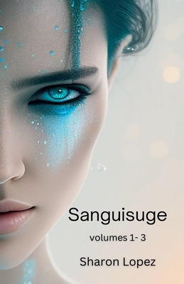 Sanguisuge Volumes 1-3 B0DS48KMXF Book Cover