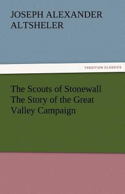 The Scouts of Stonewall The Story of the Great ... 3842461003 Book Cover