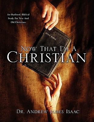 Now That I'm A Christian 1612155731 Book Cover