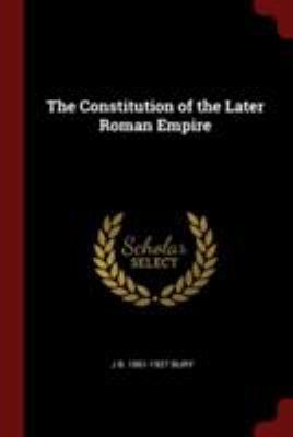 The Constitution of the Later Roman Empire 1375972898 Book Cover