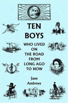 Ten Boys Who Lived on the Road from Long Ago to... 1599150646 Book Cover