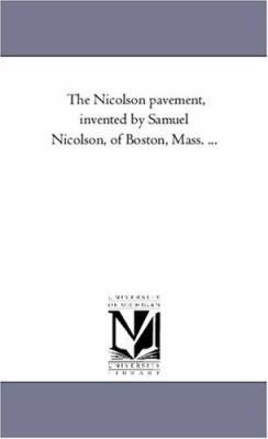 The Nicolson pavement, invented by Samuel Nicol... 141819462X Book Cover