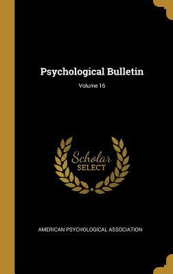 Psychological Bulletin; Volume 16 1011111926 Book Cover