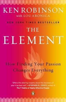 The Element: How Finding Your Passion Changes E... 0143116738 Book Cover