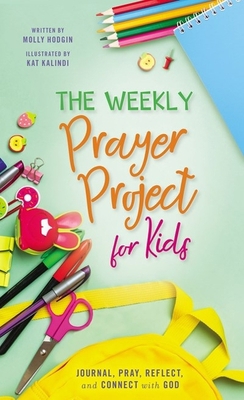 The Weekly Prayer Project for Kids: Journal, Pr... 0310141478 Book Cover