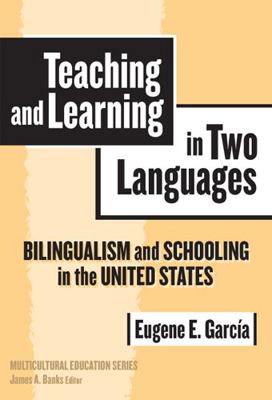 Teaching and Learning in Two Languages: Bilingu... 0807745375 Book Cover