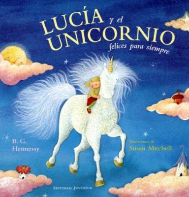 Lucia y el Unicornio Felices Para Siempre [Spanish] 8426135579 Book Cover