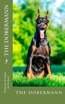 The dobermann: the dobermann 1717128319 Book Cover