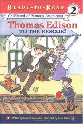 Thomas Edison to the Rescue! 0689853327 Book Cover